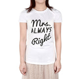 Funny Matching Couple T Shirt Mr Right Mrs Always Right Couple Shirts Mr. & Mrs. Right Husband and Wife T Shirt Anniversary Gift